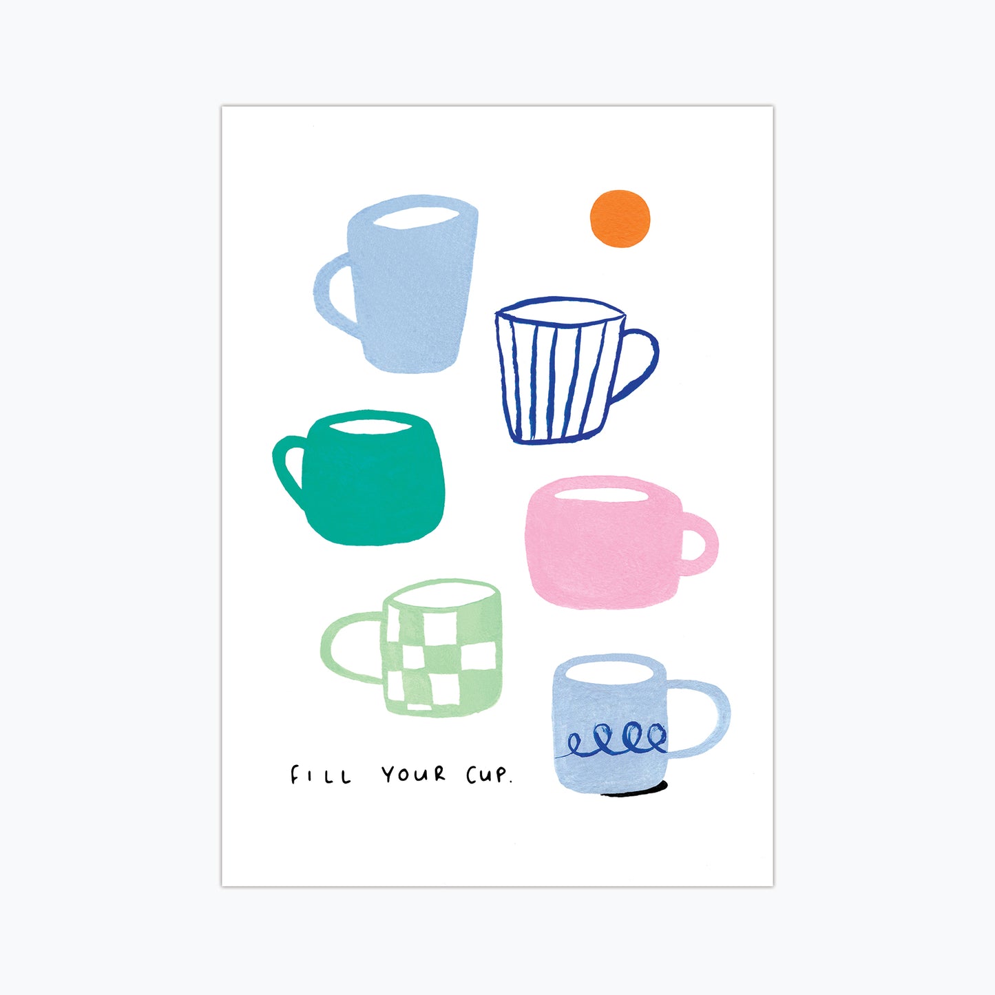 Fill your Cup Print