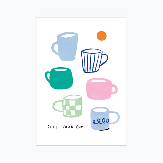 Fill your Cup Print