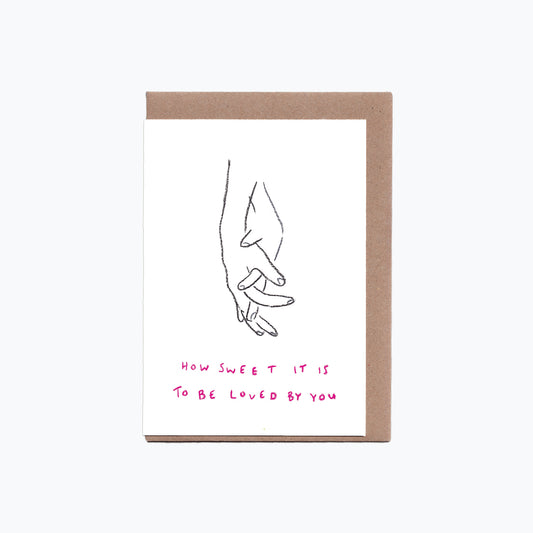 How Sweet it is to be loved by you card