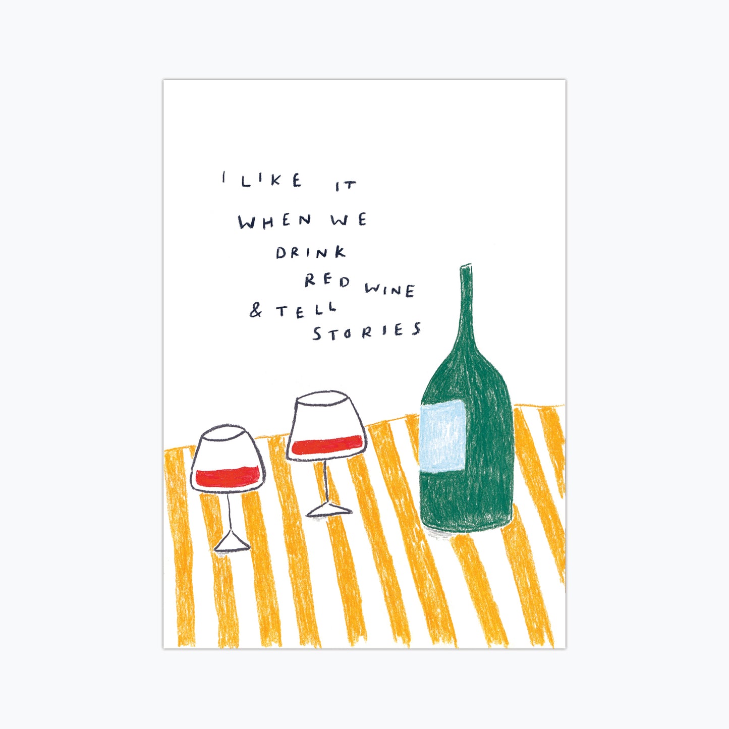 I Like it when we drink Wine Print