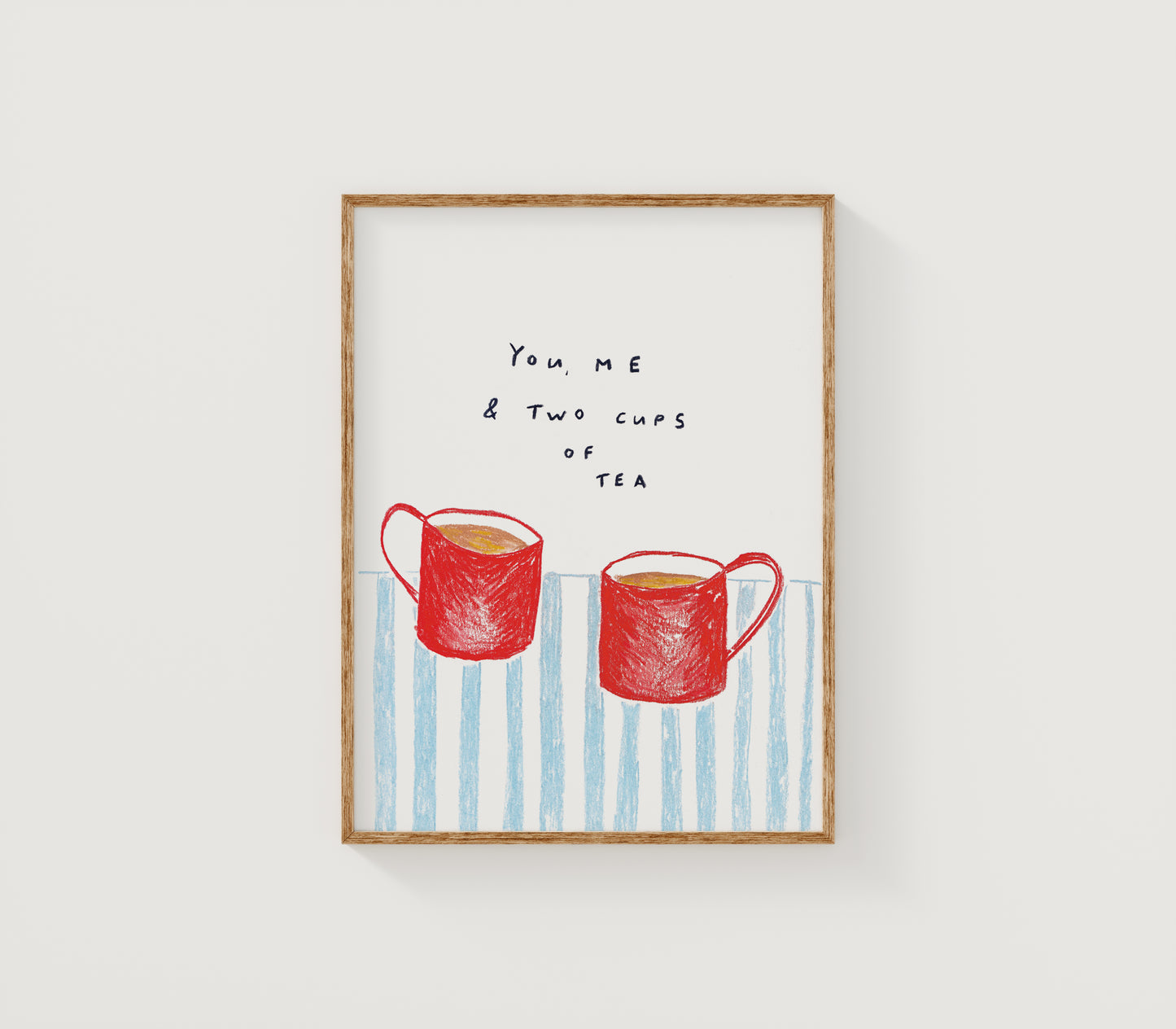 You, me and two cups of tea Print