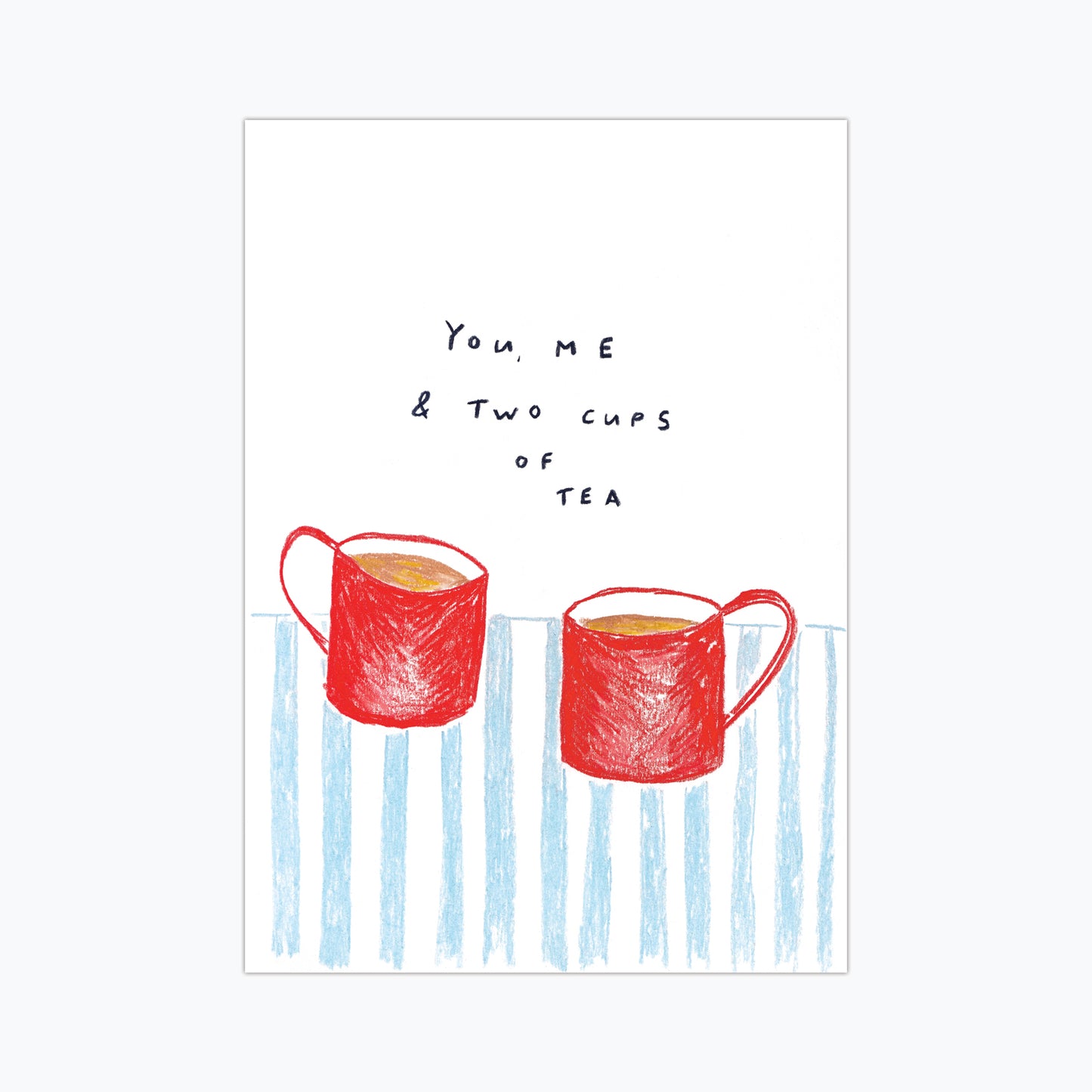 You, me and two cups of tea Print