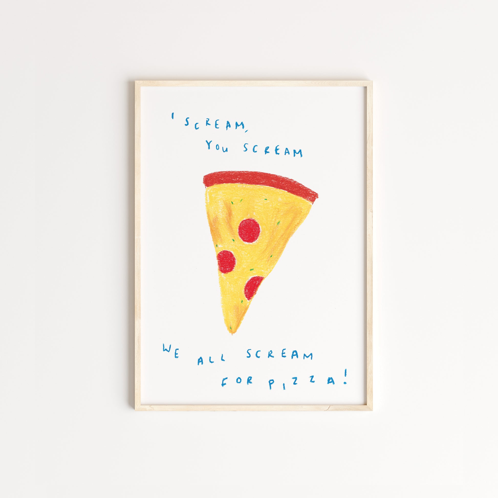 A Pizza slice with the words from the rhythm scream for pizza written in blue, drawn in pastel pencil. Displayed in an oak frame